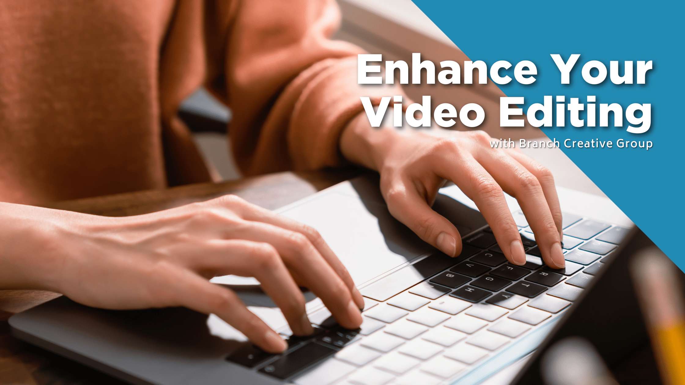 Enhance your Video Editing with Branch Creative Group, Man typing on keyboard